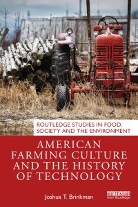 Book Cover for American Farming Culture and the History of Technology by Joshua T Brinkman