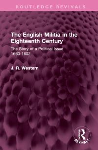 Book Cover for The English Militia in the Eighteenth Century by J R Western