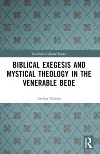 Book Cover for Biblical Exegesis and Mystical Theology in the Venerable Bede by Arthur G Holder