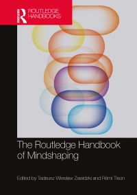 Book Cover for The Routledge Handbook of Mindshaping by Tadeusz Zawidzki, Rémi Tison