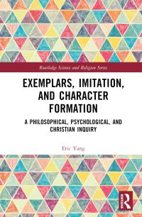 Book Cover for Exemplars, Imitation, and Character Formation by Eric Yang