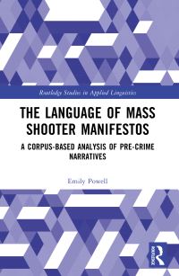 Book Cover for The Language of Mass Shooter Manifestos by Emily Powell