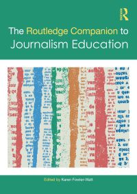 Book Cover for The Routledge Companion to Journalism Education by Karen FowlerWatt