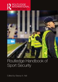 Book Cover for Routledge Handbook of Sport Security by Stacey A Hall