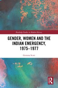 Book Cover for Gender, Women and the Indian Emergency, 1975-1977 by Gemma Scott