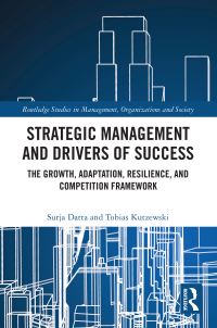 Book Cover for Strategic Management and Drivers of Success by Surja Datta, Tobias Kutzewski
