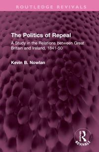 Book Cover for The Politics of Repeal by Kevin B Nowlan