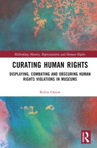 Book Cover for Curating Human Rights by Robin Ostow