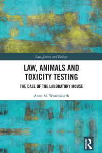 Book Cover for Law, Animals and Toxicity Testing by Anne M Wordsworth