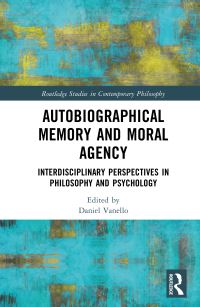 Book Cover for Autobiographical Memory and Moral Agency by Daniel Vanello