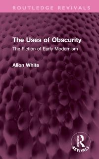 Book Cover for The Uses of Obscurity by Allon White