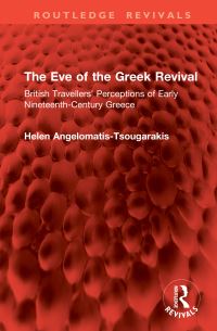 Book Cover for The Eve of the Greek Revival by Helene AngelomateTsounkarake