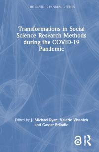 Book Cover for Transformations in Social Science Research Methods During the COVID-19 Pandemic by J Michael Ryan, Valerie Visanich, Gaspar Brändle
