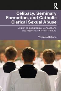 Book Cover for Celibacy, Seminary Formation, and Catholic Clerical Sexual Abuse by Vivencio O Ballano