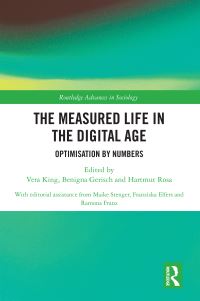 Book Cover for The Measured Life in the Digital Age by Vera King, Benigna Gerisch, Hartmut Rosa