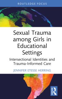 Book Cover for Sexual Trauma Among Girls in Educational Settings by Jennifer Etesse Herring