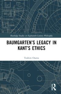 Book Cover for Baumgarten's Legacy in Kant's Ethics by Toshiro Osawa