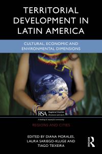 Book Cover for Territorial Development in Latin America by Diana Morales, Laura SariegoKluge, Tiago Teixeira