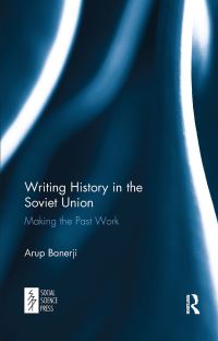 Book Cover for Writing History in the Soviet Union by Arup Banerji