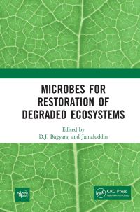 Book Cover for Microbes for Restoration of Degraded Ecosystems by D Joseph Bagyaraj,   Jamaluddin