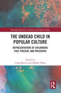 Book Cover for The Undead Child in Popular Culture by Craig Martin, Debbie Olson