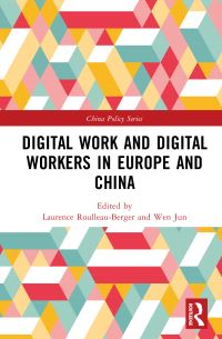 Book Cover for Digital Work and Digital Workers in Europe and China by Laurence RoulleauBerger, Wen Jun