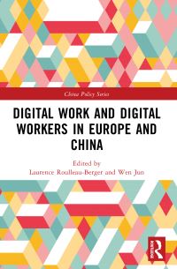 Book Cover for Digital Work and Digital Workers in Europe and China by Laurence RoulleauBerger, Wen Jun