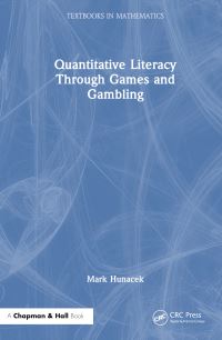 Book Cover for Quantitative Literacy Through Games and Gambling by Mark Hunacek