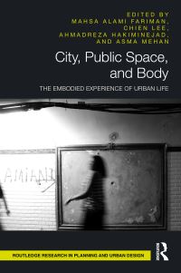 Book Cover for City, Public Space, and Body by Mahsa Alami Fariman, Chien Lee, Ahmadreza Hakiminejad, Asma Mehan