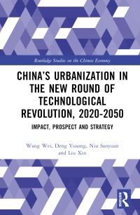 Book Cover for China's Urbanization in the New Round of Technological Revolution, 2020-2050 by Wang Wei