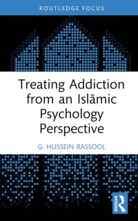 Book Cover for Treating Addiction from an Islamic Psychology Perspective by G Hussein Rassool
