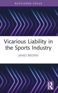 Book Cover for Vicarious Liability in the Sports Industry by James Brown