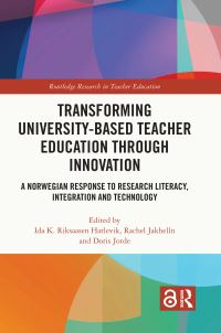 Book Cover for Transforming University-Based Teacher Education Through Innovation by Ida Katrine Riksaasen Hatlevik, Rachel Jakhelln, Doris Jorde