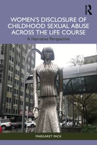 Book Cover for Women's Disclosure of Childhood Sexual Abuse Across the Life Course by Margaret Pack