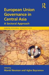 Book Cover for European Union Governance in Central Asia by Agha Bayramov, Marek Neuman
