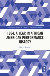 Book Cover for 1964, a Year in African American Performance History by David Krasner