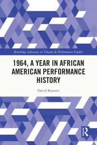 Book Cover for 1964, a Year in African American Performance History by David Krasner