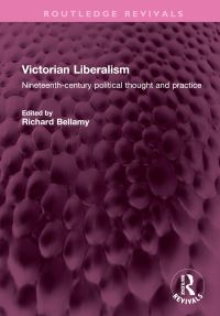 Book Cover for Victorian Liberalism by Richard Bellamy