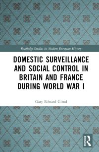Book Cover for Domestic Surveillance and Social Control in Britain and France During World War I by Gary Girod
