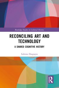 Book Cover for Reconciling Art and Technology by Subrata Dasgupta