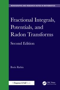 Book Cover for Fractional Integrals, Potentials, and Radon Transforms by Boris Rubin