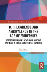 Book Cover for D.H. Lawrence and Ambivalence in the Age of Modernity by Gaku Iwai