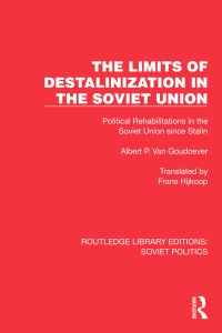 Book Cover for The Limits of Destalinization in the Soviet Union by Albert P van Goudoever