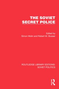 Book Cover for The Soviet Secret Police by Simon Wolin, Robert M Slusser