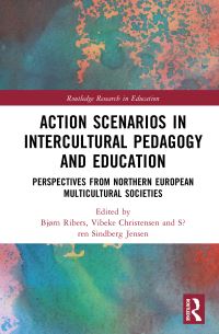 Book Cover for Action Scenarios in Intercultural Pedagogy and Education by Bjørn Ribers, Vibeke Christensen, Søren Sindberg Jensen