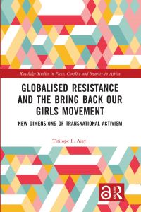 Book Cover for Globalised Resistance and the Bring Back Our Girls Movement by Titilope F Ajayi