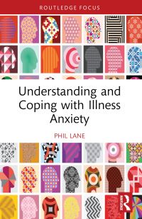 Book Cover for Understanding and Coping With Illness Anxiety by Phil Lane