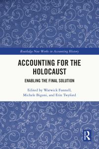 Book Cover for Accounting for the Holocaust by Warwick Funnell, Michele Bigoni, Erin Twyford