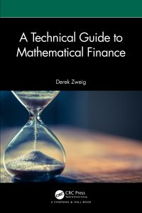 Book Cover for A Technical Guide to Mathematical Finance by Derek Zweig