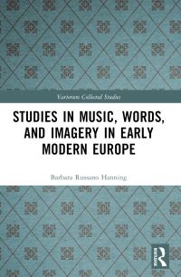 Book Cover for Studies in Music, Words, and Imagery in Early Modern Europe by Barbara Russano Hanning